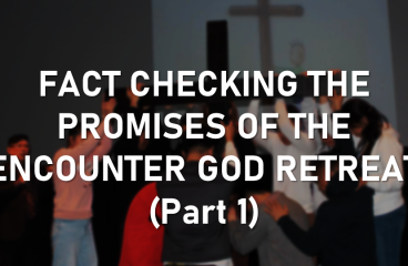 Fact Checking the Promises of the Encounter God Retreat